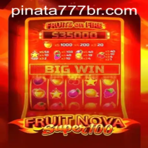 Descubra o Fascínio de FruitNovaSuper100 e a Emoção de Pinata777